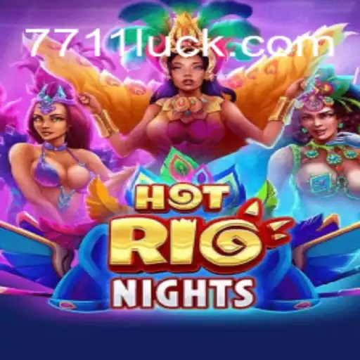 Descubra o Mundo de HotRioNights: O Universo de 711luck
